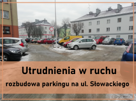 Budowa parkingu na osiedlu Słowackiego - utrudnienia w ruchu 