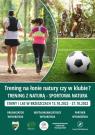 „Trening na łonie natury czy w klubie? Trening z naturą - Sportowa natura” Stawy i Las w Brzeszczach 