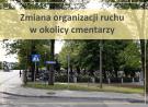 Zmiana organizacji ruchu wokół cmentarzy