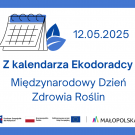 Z kalendarza Ekodoradcy - Międzynarodowy Dzień Zdrowia Roślin 