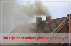 Dotacje do wymiany pieców węglowych