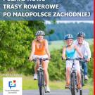 Rowerem przez Małopolskę Zachodnią - koncepcja nowych tras łączących trzy powiaty
