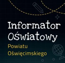 Informator Oświatowy Powiatu Oświęcimskiego